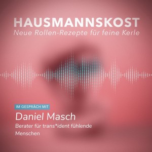 Episode 23: im Gespräch mit Dr. Daniel Masch, Berater für trans*ident fühlende Menschen