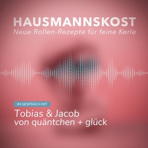 Episode 30: im Gespräch mit Jacob & Tobias von quäntchen + glück