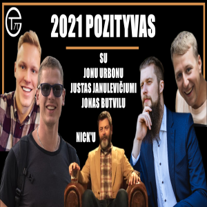 Tiesiog Podcast‘as #34: Justas Janulevičius, Jonas Urbonas, Jonas Butvilas || 2021 Metų Pozityvas