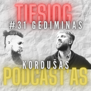 Tiesiog Podcast‘as #31: Gediminas Kordušas || Metamodernizmas, Gyvenimo prasmė