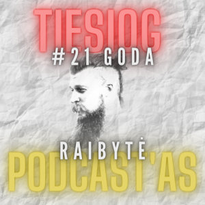 Tiesiog Podcast'as #21: Goda Raibytė