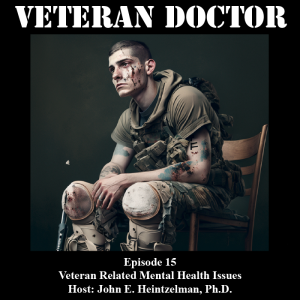 Veteran Doctor - Episode 15 - Veteran Related Mental Health Issues