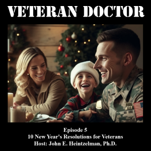 Veteran Doctor - Episode 5 - 10 New Year’s Resolutions for Veterans