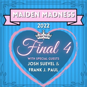 Maiden Madness 2022 : Final 4