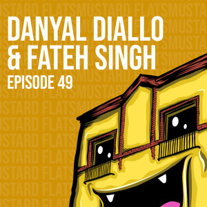 Ep49 Danyal Diallo & Fateh Singh