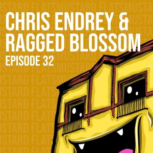 EP32 Chris Endrey & Ragged Blossom