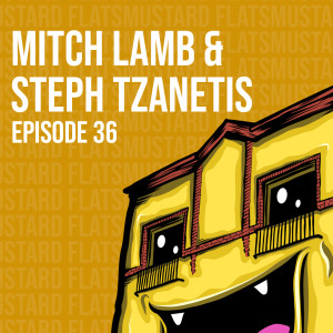 EP36 Mitch Lamb & Steph Tzanetis