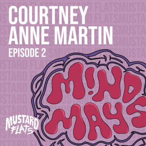EP2 Courtney Anne Martin | Mind Mays
