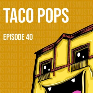 EP40 Taco Pops