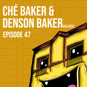 Ep 47 Ché Baker & Denson Baker