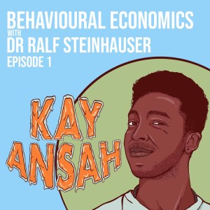 Ep1 Behavioural Economics with Dr Ralf Steinhauser