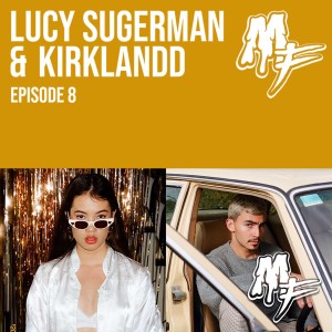 EP8 Lucy Sugerman & Kirklandd