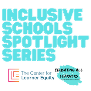 Inclusive School Spotlight Series: Episode 01 “Our model makes space for kids to be who they are”