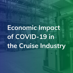 Economic Impact of COVID-19 in the Cruise Industry
