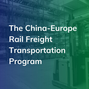 The China-Europe Rail Freight Transportation Program