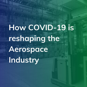 How COVID-19 is reshaping the Aerospace Industry