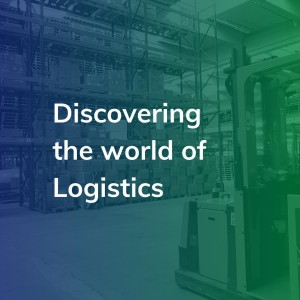 Discovering the world of Logistics