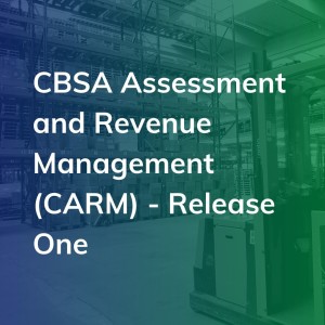 CBSA Assessment and Revenue Management (CARM) - Release One