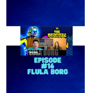 Episode #16 - Flula Borg (The Suicide Squad, Pitch Perfect 2, Conan)