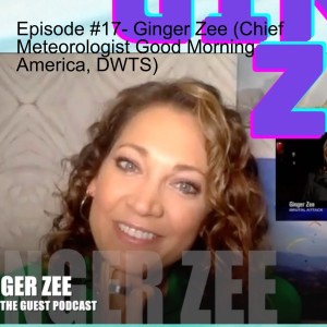 Episode #17- Ginger Zee (Chief Meteorologist Good Morning America, DWTS)