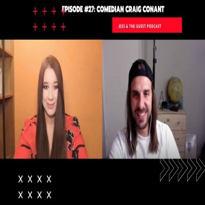 Episode #27- Comedian Craig Conant (Just for Laughs, Community Service Podcast)