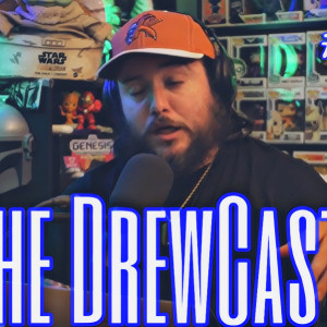 The DrewCast (Episode 30)