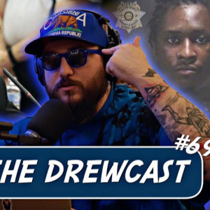 The DrewCast Ep.69 (Reaching 10K On TikTok, Young Thug & Gunna Arrested, The 6ix9ine Effect, Are We Too Divided? & More)