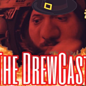 (The DrewCast) Episode 26
