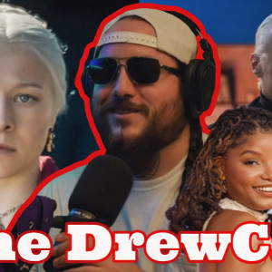 The DrewCast Ep.86 ( House Of The Dragon Time Jump, Cobra Kai Season 5 SPOILER Review, Little Mermaid Controversy & More)