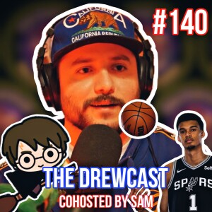 Harry Potter TV Seires Due To Hit Max In 2026, Victor Wembanyama Rant & More | The DrewCast #140 ~ CoHosted By Sam