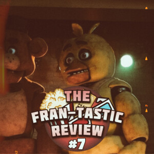 Five Nights At Freddy’s & Joining The Panderverse | The FranTastic Review #7 | #southpark #fnaf