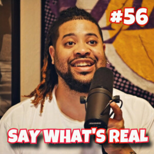 Say What’s Real Ep.56 Ft.Warren (Debating Lizard People, QAnon, Steven Greer, Project Blue Beam | Say What’s Real #56 Ft. Warren)