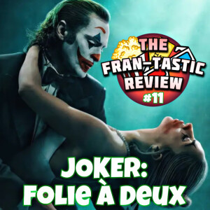 Joker: Folie à Deux - RANT! | The FranTastic Review #11