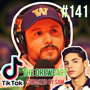 Discussing The TikTok Ban, Ryan Garcia & More | The DrewCast #141 (CoHosted By Sam)