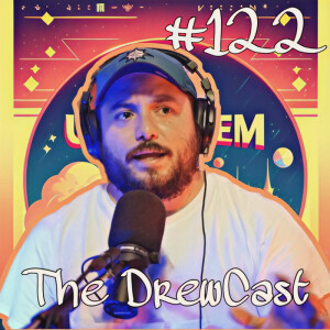 The DrewCast Ep.122 (Age Of The Universe, UAP Hearing On July 26th & More | The DrewCast #122)