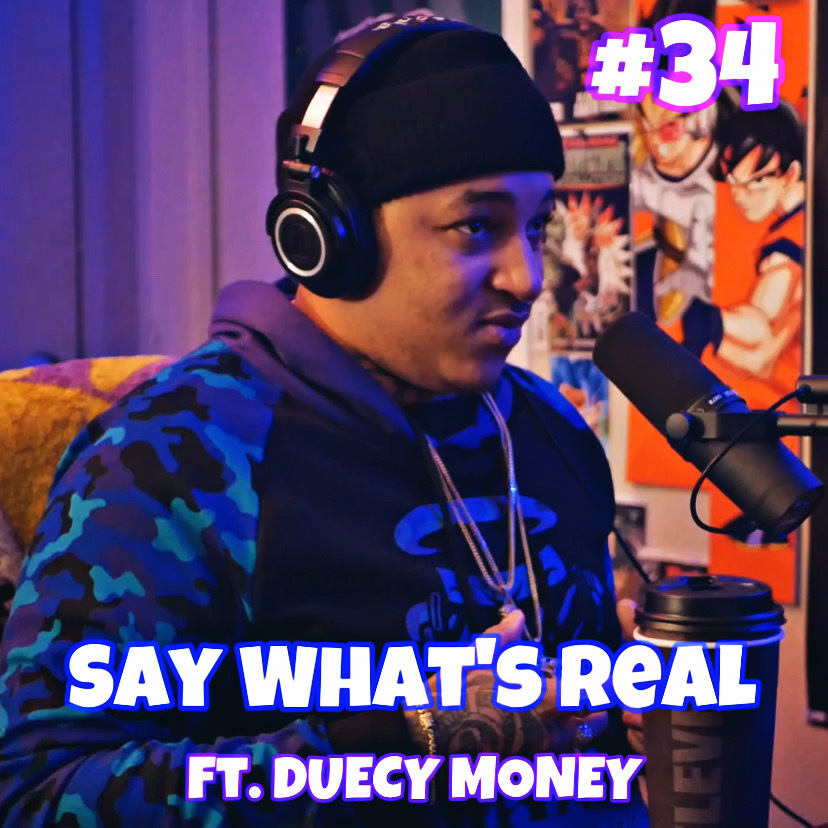 The Say What\'s Real Podcast