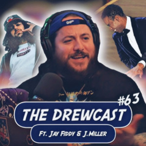 The DrewCast Ep. 63 Ft. Jay Fiddy & J. Miller ( Will Smith Slaps Humanity & Discussing The Biggest Red Flags (Casinos, God, Name Dropping) & More)