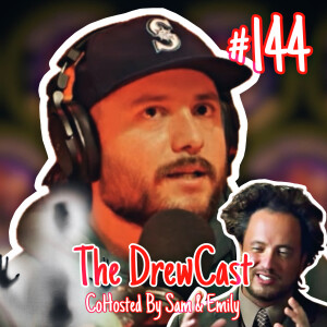 Ancient Aliens, Puma Punku, Big 5 Ghost Story, What’s Cheating? & MORE | The DrewCast #144 CoHosted By: Sam & Emily