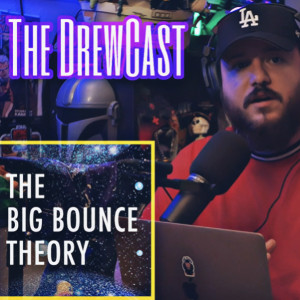 The DrewCast EP.51 (The Big Bounce Theory, My Epstein Theory & Ghislaine Maxwell Trial)