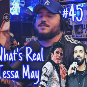 Say What’s Real Ep.45 Ft.Tessa May (Gabby Petito, Drake & More)
