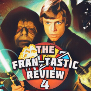 The FranTastic Review #4 (Return Of The Jedi (In Theater) Review & My Star Wars Movies Ranking | The FranTastic Review #4)