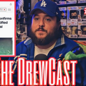 (The DrewCast) Episode 28 UFO Edition