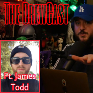 The DrewCast Ep.50 Ft. James Todd (Has The Meaning Of Life Changed? Should Hoes Get Respect? Alien/UFO Talk & More)