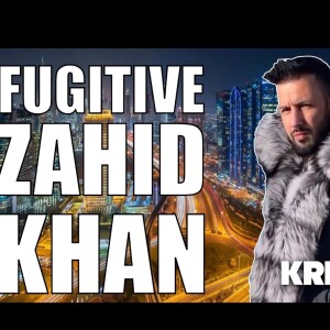 Fugitive On Run In Dubai! - Zahid Khan Interview