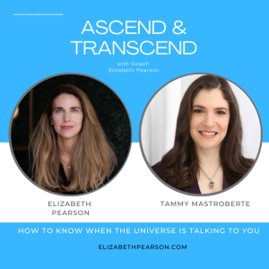 EP 19 How know when the Universe is talking to you, with Tammy Mastroberte