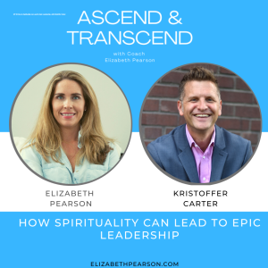 EP 38 How Embracing Spirituality Can Lead to Epic Leadership, with Kristoffer Carter