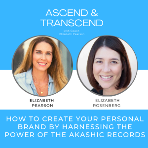 EP 58 How to create your personal brand by harnessing the power of the Akashic Records, with medium and branding expert Elizabeth Rosenberg