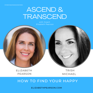 EP 33 Finding Your Happy (even through trauma) with author Trish Michael