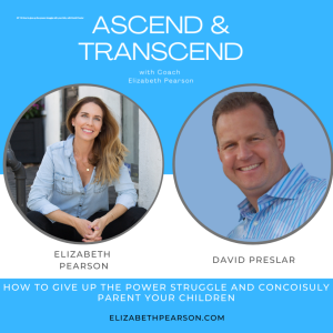 EP 16 How to give up the power struggle with your kids, with David Preslar