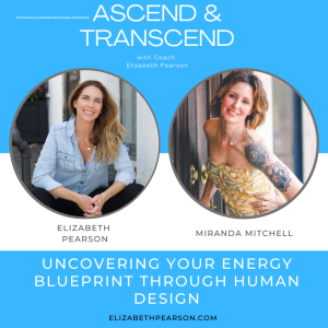 EP 22 Uncovering your energy blueprint through Human Design, with Miranda Mitchell